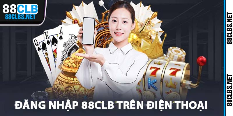 Đăng nhập 88clb trên điện thoại