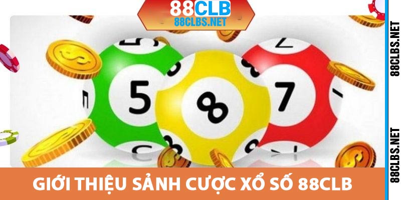 Xổ Số 88CLB – Sân Chơi Uy Tín Số 1, Trả Thưởng Xanh Chín