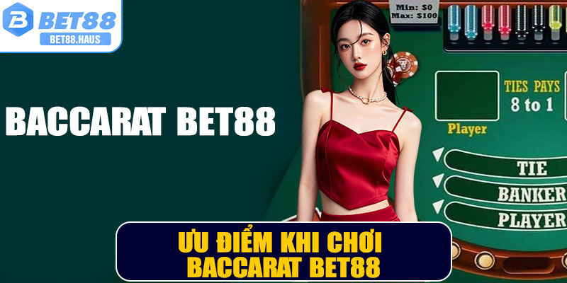 Ưu điểm của Baccarat BET88