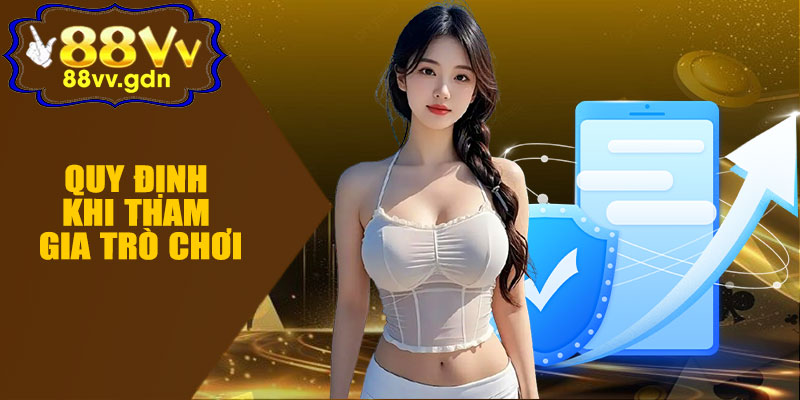 Quy Định Khi Tham Gia Trò Chơi