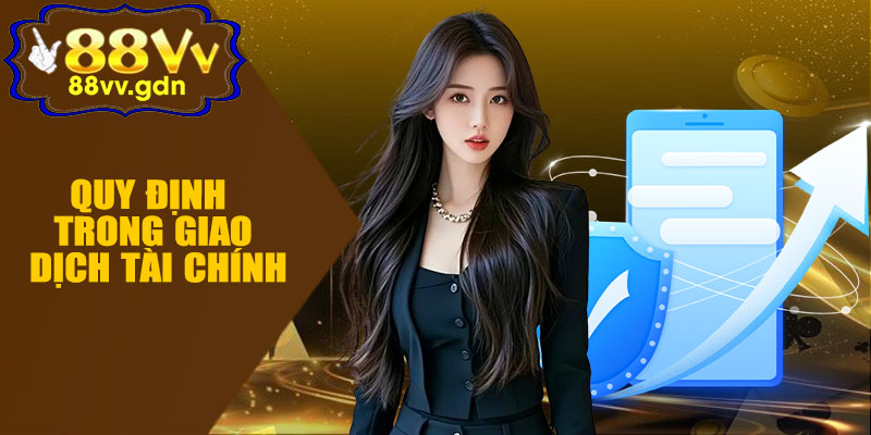 Quy Định Trong Giao Dịch Tại 88VV